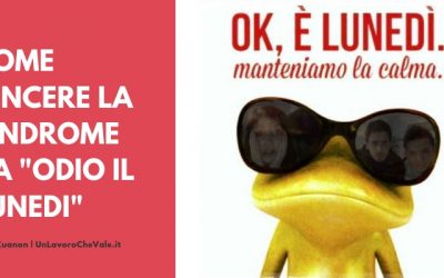 Come vincere la sindrome da “Odio-il-lunedì”